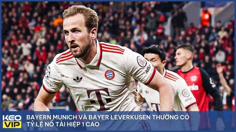 Bayern Munich và Bayer Leverkusen thường có tỷ lệ nổ Tài hiệp 1 cao, nên tại Vibet88 Odds thường bị ép rất thấp